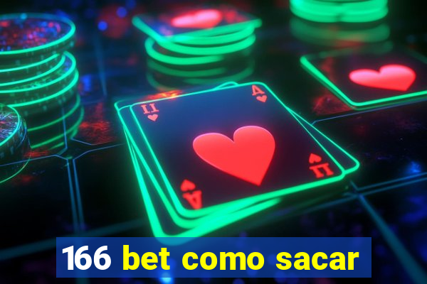 166 bet como sacar